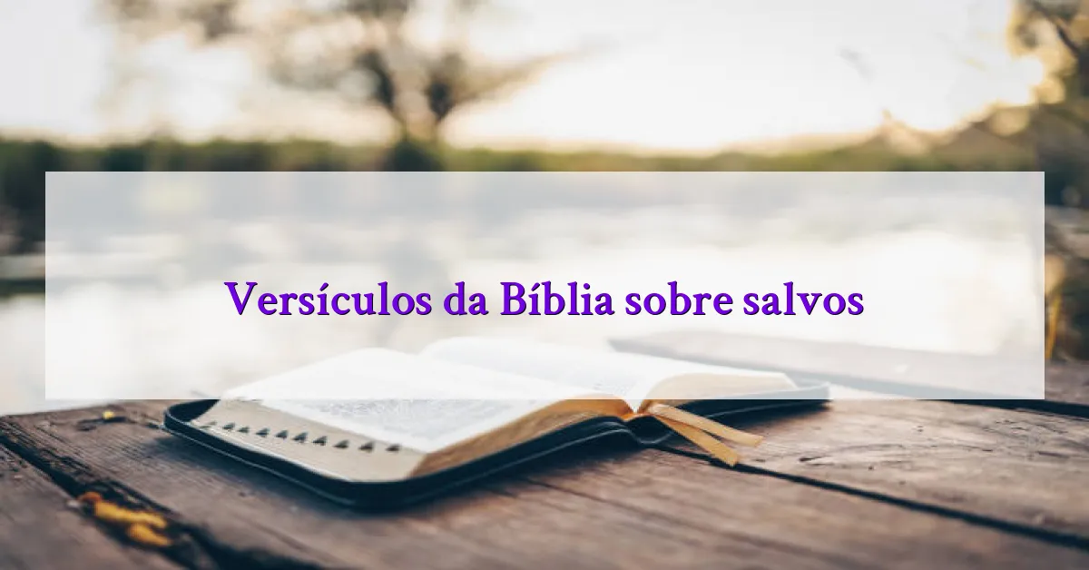 Versículos da Bíblia sobre salvos