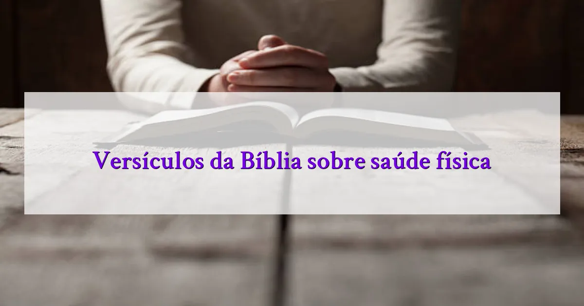Versículos da Bíblia sobre saúde física
