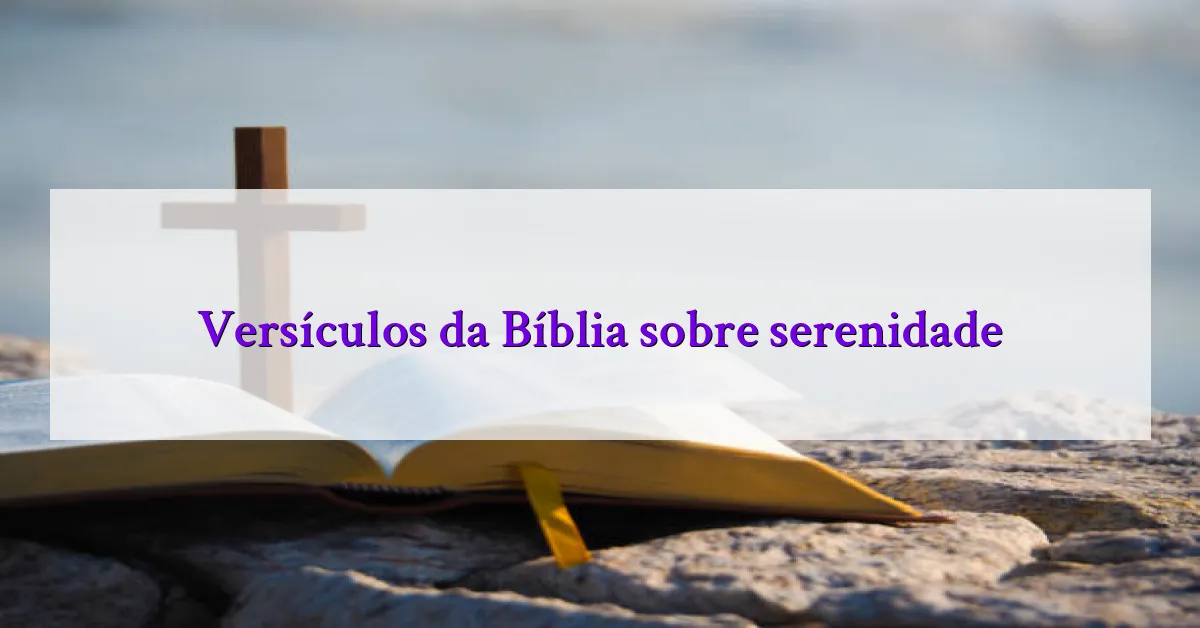 Versículos da Bíblia sobre serenidade