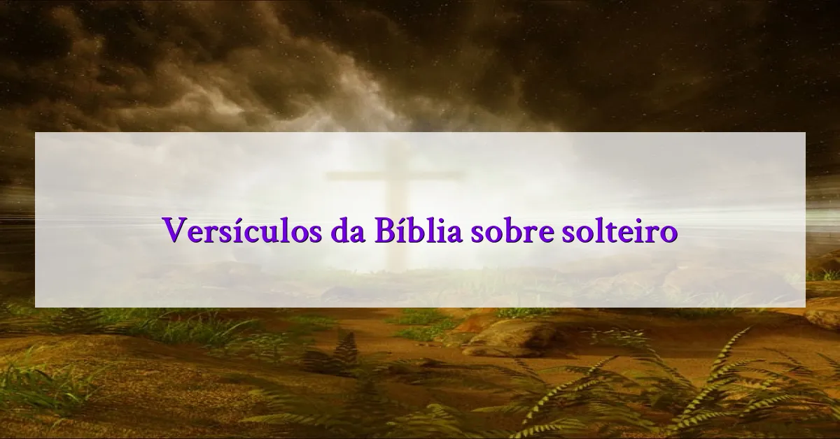 Versículos da Bíblia sobre solteiro