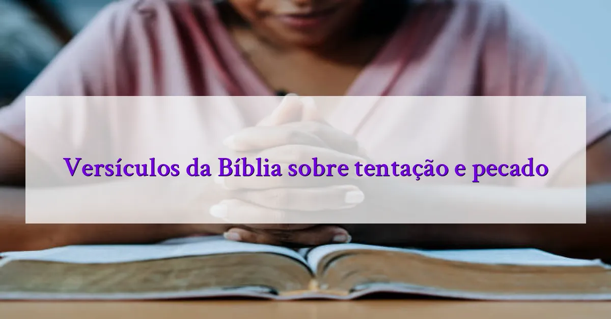 Versículos da Bíblia sobre tentação e pecado