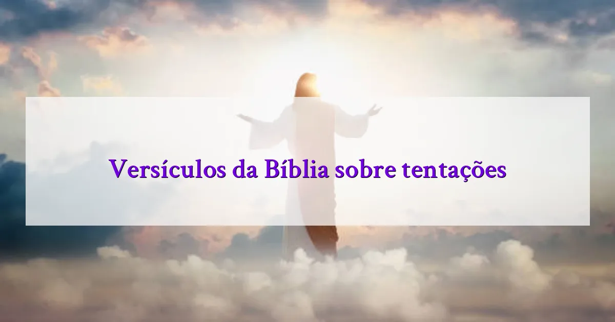 Versículos da Bíblia sobre tentações