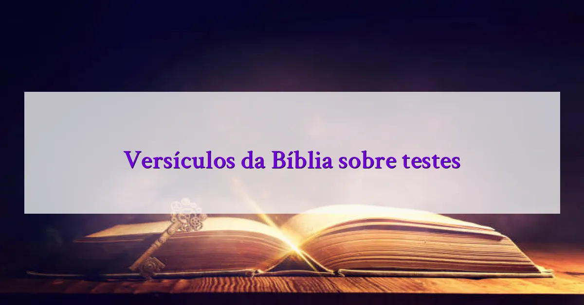 Versículos da Bíblia sobre testes