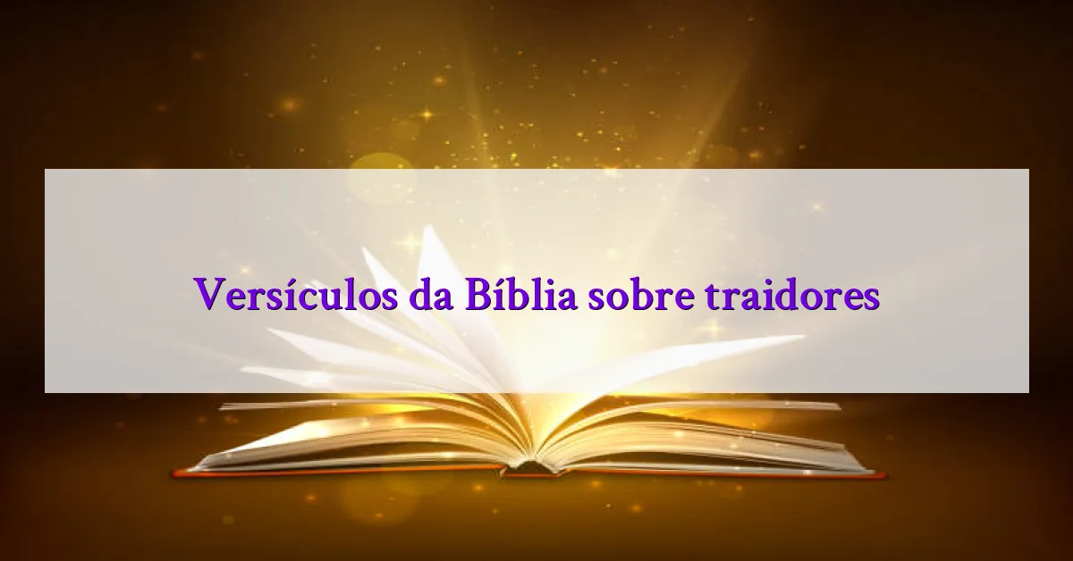 Versículos da Bíblia sobre traidores