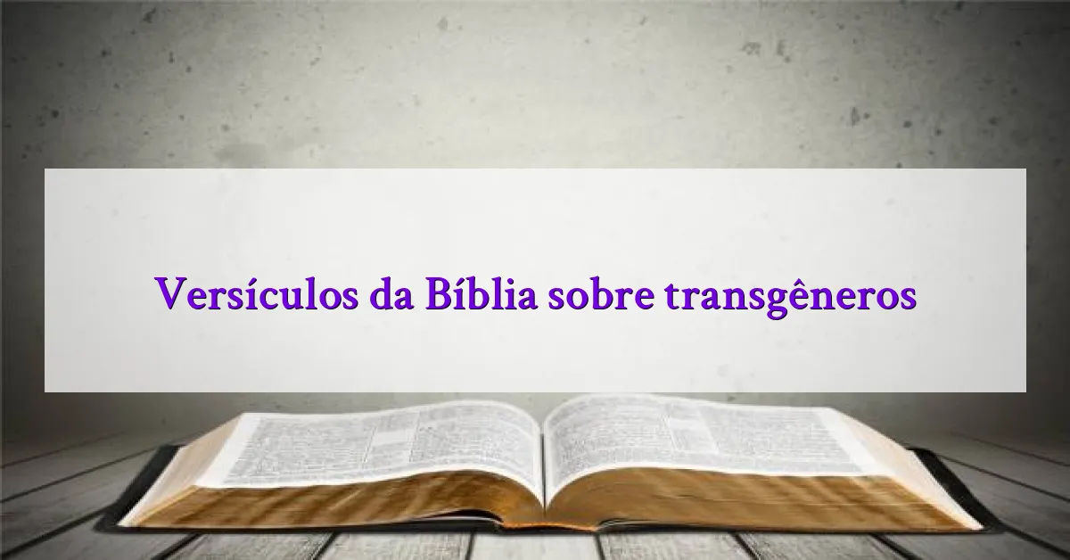 Versículos da Bíblia sobre transgêneros