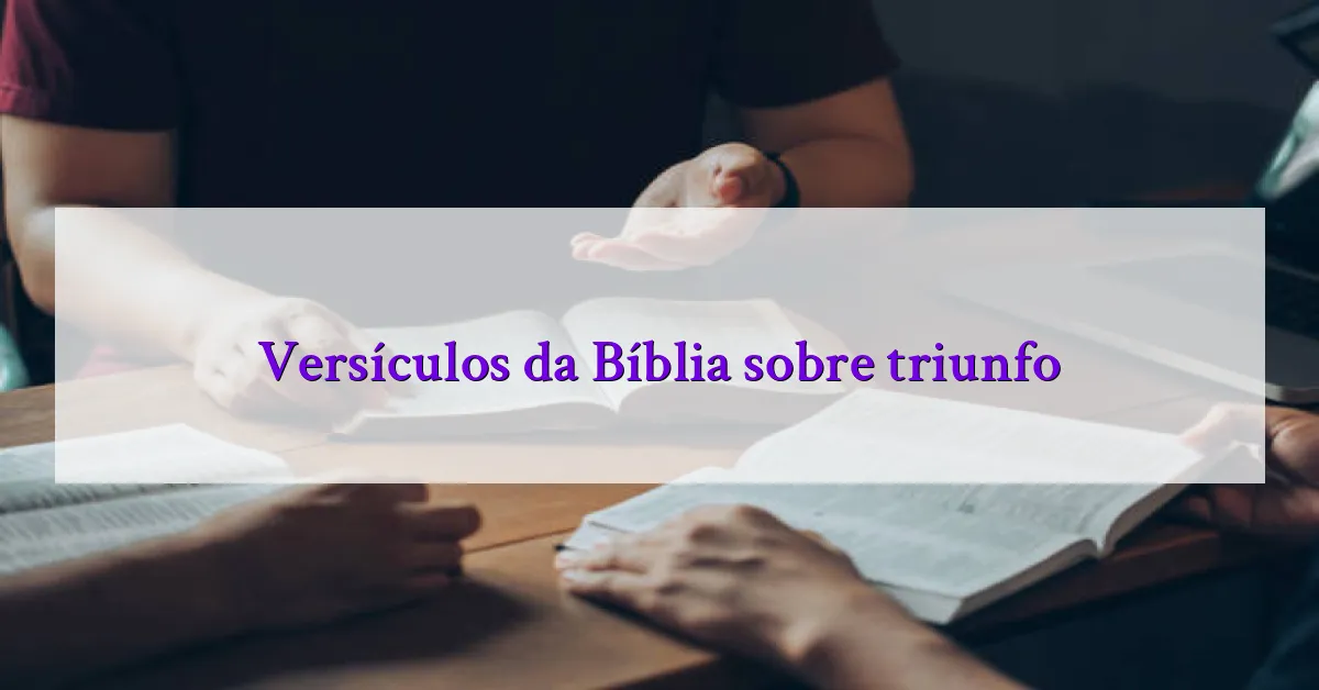 Versículos da Bíblia sobre triunfo