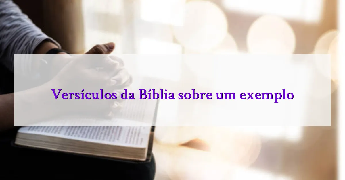 Versículos da Bíblia sobre um exemplo