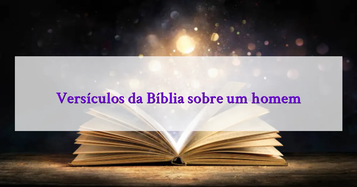 Versículos da Bíblia sobre um homem