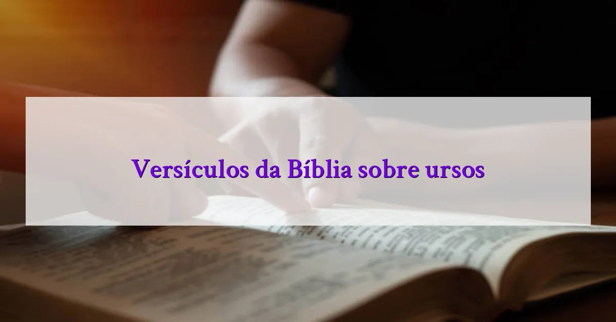Versículos da Bíblia sobre ursos