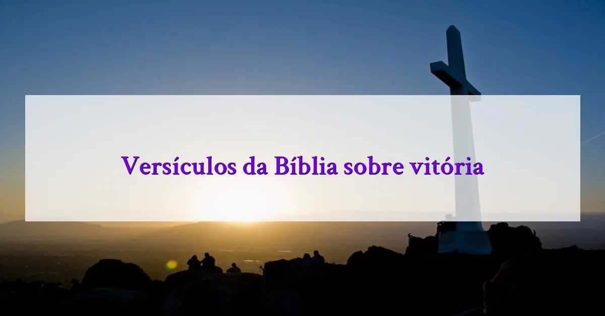 Versículos da Bíblia sobre vitória